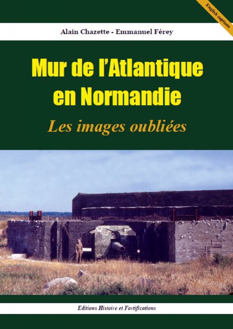 Mur de l'Atlantique en Normandie - Les images oubliées