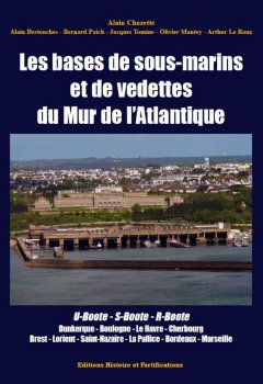 Les bases de sous-marins et de vedettes du Mur de l'Atlantique